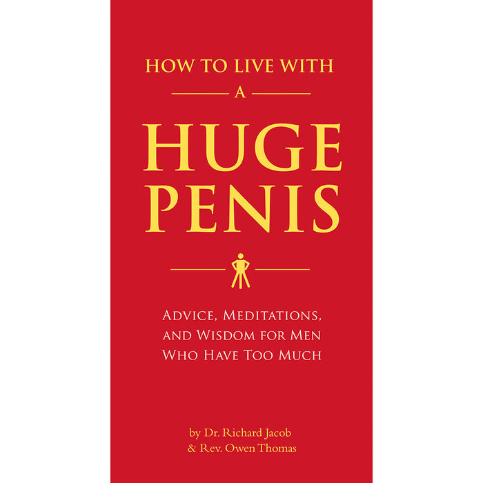 How to Live with a Huge Penis