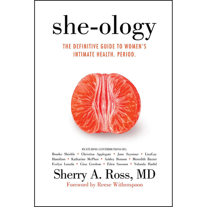 She-ology: The Definitive Guide to Women's Intimate Health, Period.
